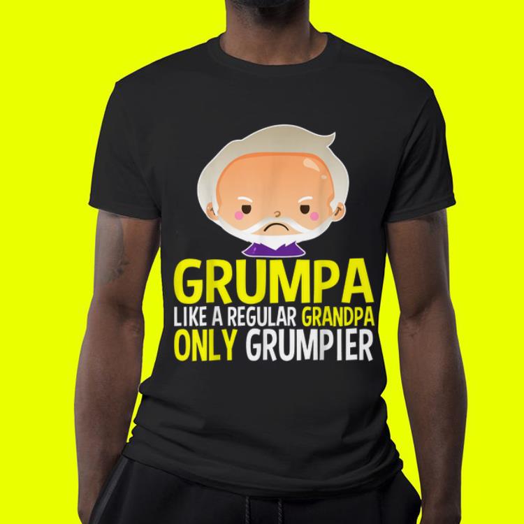 Grumpa like regular grandpa only grumpier shirt