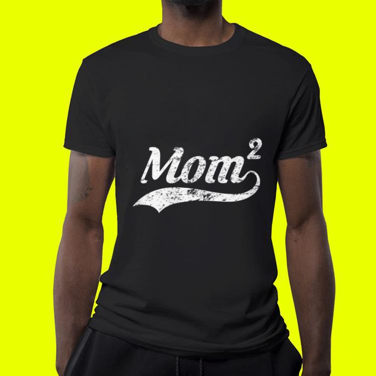 Mom to the power of 2 Mother's Day shirt