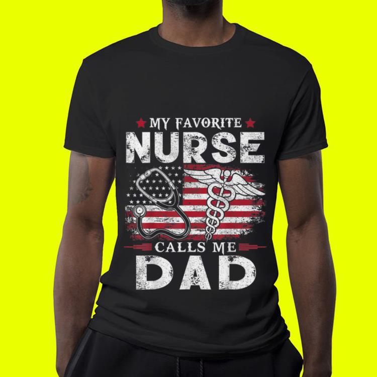 My Favorite Nurse Calls Me Dad Father Day American Flag shirt 7 My Favorite Nurse Calls Me Dad Father Day American Flag shirt