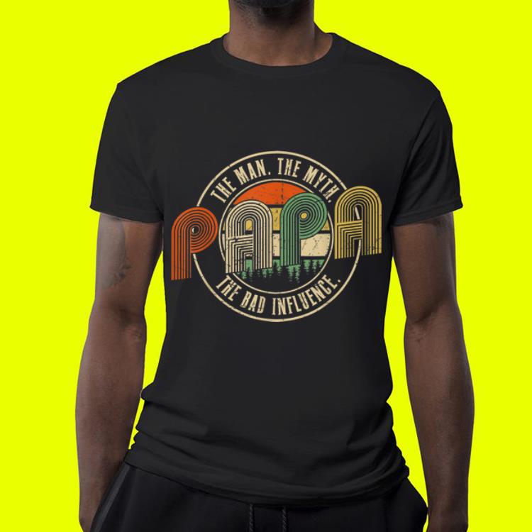 Papa The Man The Myth The Bad Influence Vintage shirt 7 Papa The Man The Myth The Bad Influence Vintage shirt