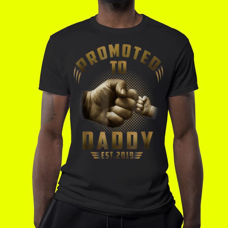 Promoted to Daddy Est 2019 Father Day shirt