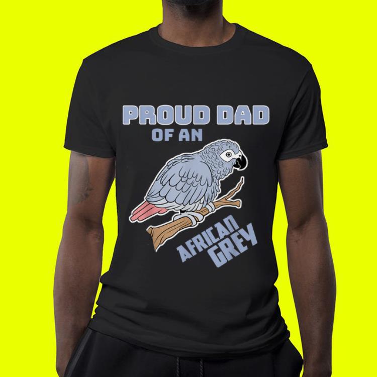 Proud Dad of an African Grey Father day