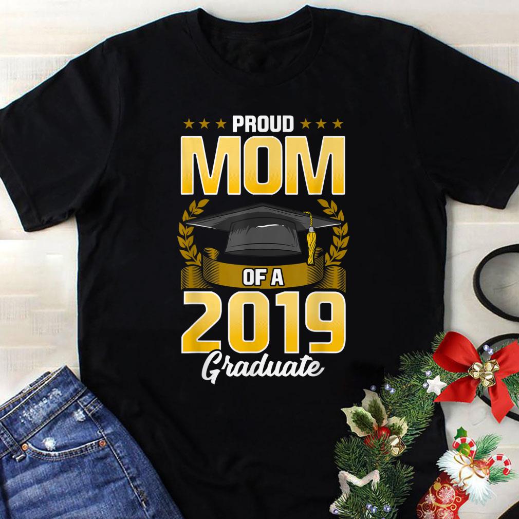 Proud Mom Of A 2019 Graduate College Senior Mother shirt