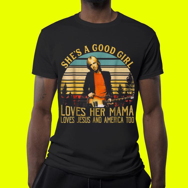 Tommy Petty She's A Good Girl Loves Her Mama Jesus and America Sunset shirt