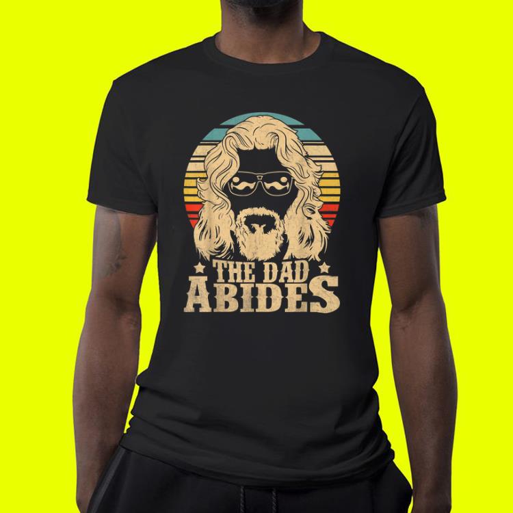 Vintage The Dad Abides Father Day shirt