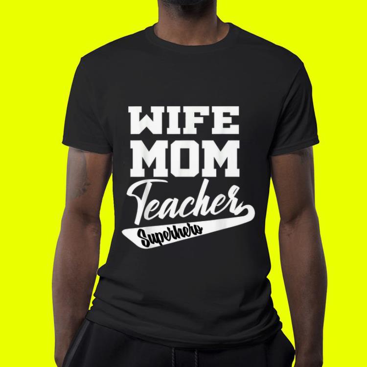 Wife Mom Teacher Superhero Mother's Day shirt