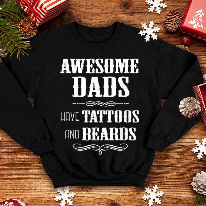 Awesome Dads Have Tattoos And Beards Fathers Day shirt