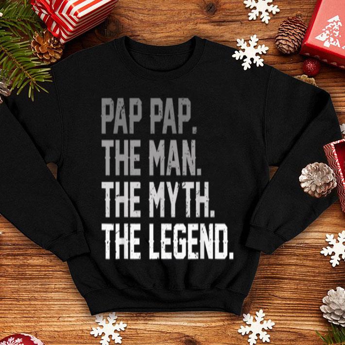 Father Day Pap Pap The Man The Myth The Legend shirt