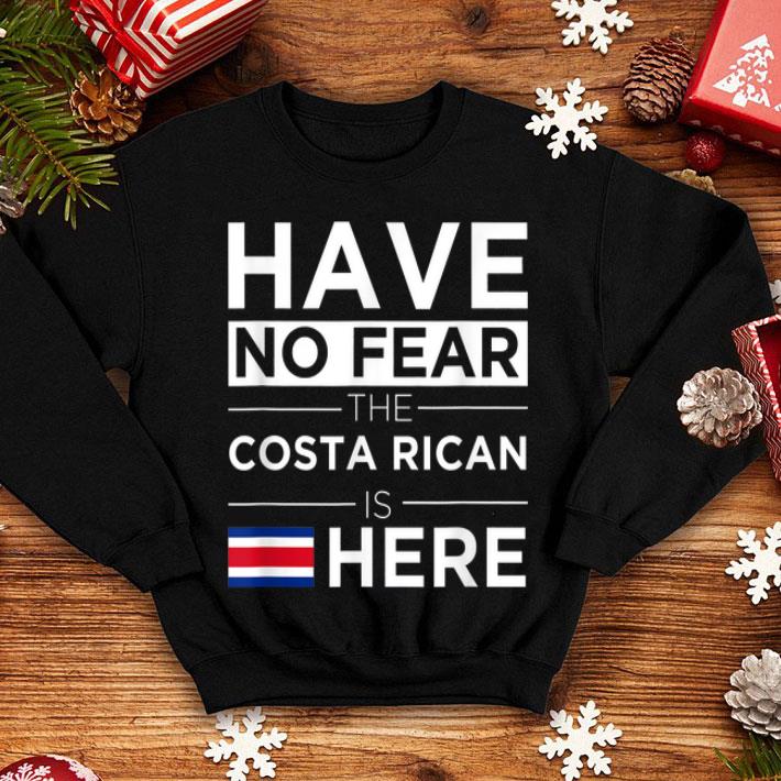 Have No Fear The Costa Rican Is Here Pride Proud Costa Rica shirt