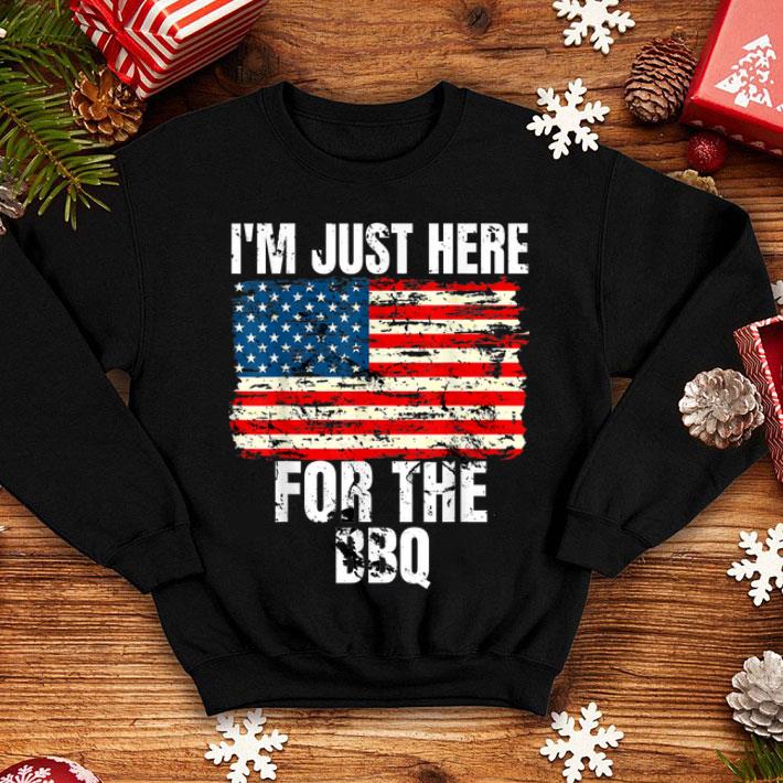 July 4th I'm Just Here For The BBQ shirt