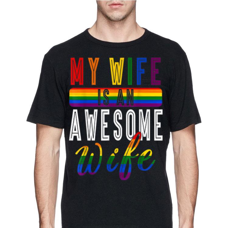 LGBT Gay Pride Lesbian My Wife Has An Awesome Wife shirt