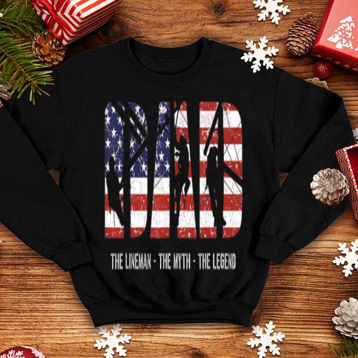 Lineman Dad Myth Legend American Flag shirt 8 Lineman Dad Myth Legend American Flag shirt