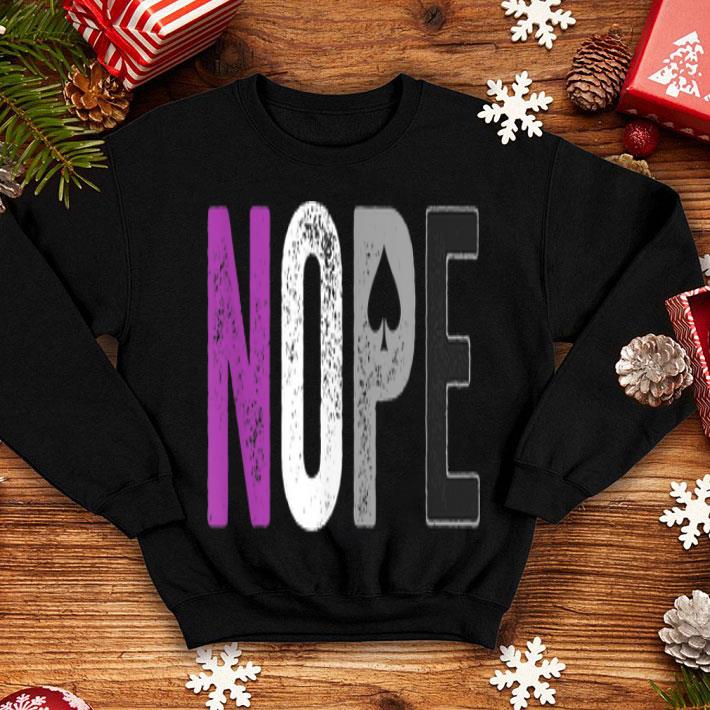 Nope Asexual Pride Asexuality Ace Flag Ally shirt 8 Nope Asexual Pride Asexuality Ace Flag Ally shirt