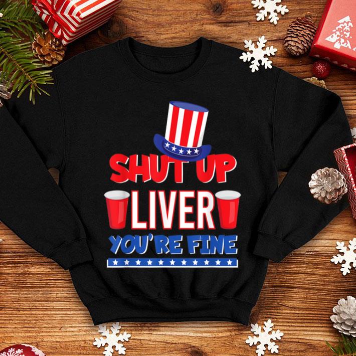 Shut Up Liver You'Re Fine Beer Pong Drinking shirt 8 Shut Up Liver You'Re Fine Beer Pong Drinking shirt