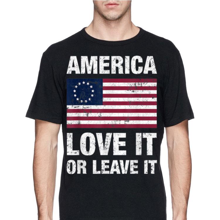 America Betsy Ross Flag Love It Or Leave It shirt 8 America Betsy Ross Flag Love It Or Leave It shirt