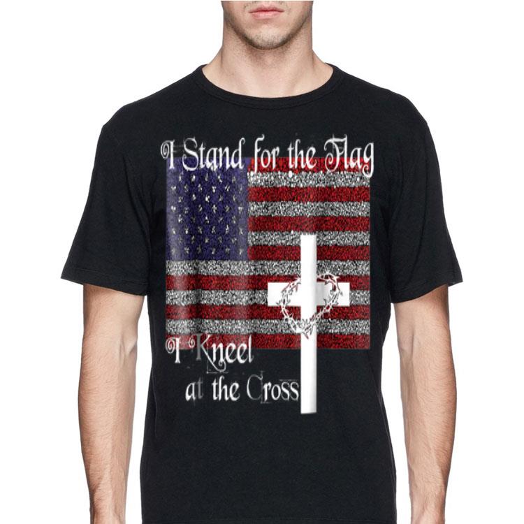American Flag I Stand For The Flag I Kneel At The Cross The Holy Crown of Thorns shirt