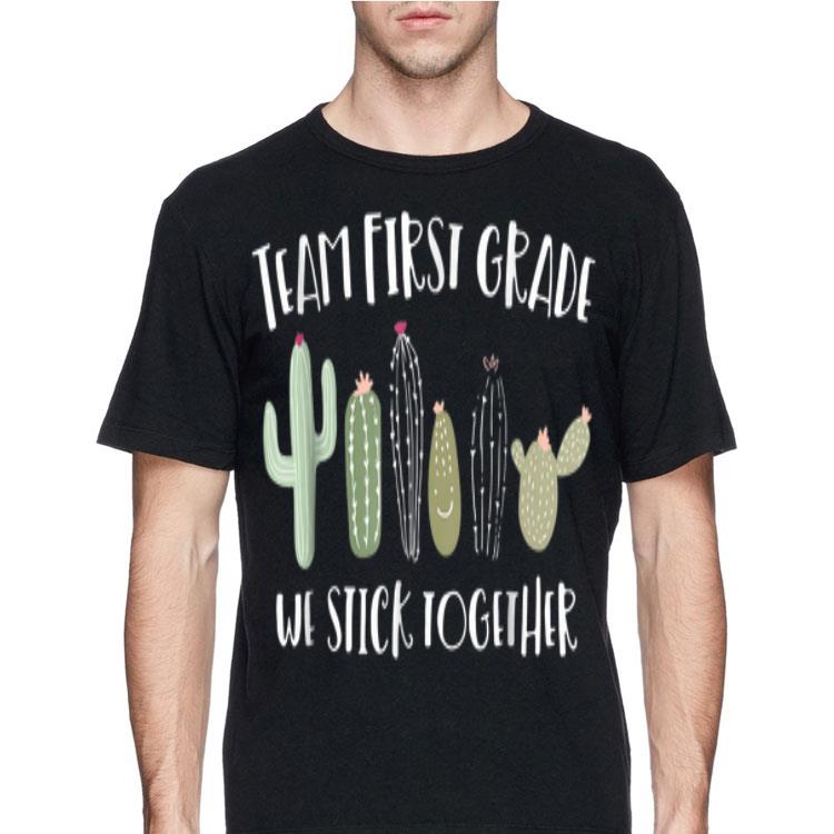 Cactus Team First Grade We Stick Together shirt 8 Cactus Team First Grade We Stick Together shirt