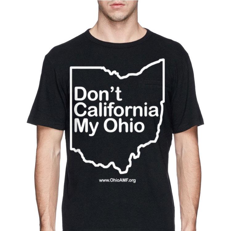 Don't California My Ohio shirt 8 Don't California My Ohio shirt
