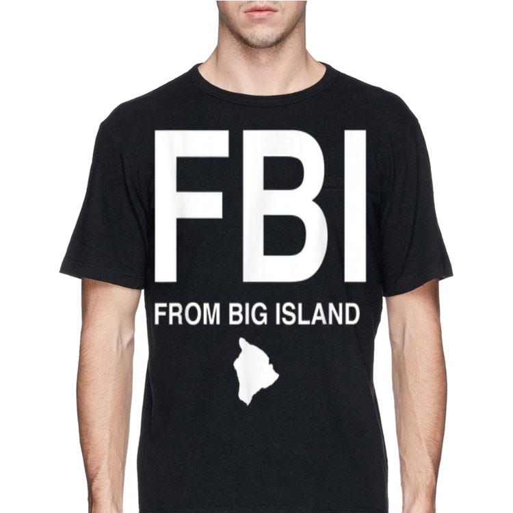 FBI From Big Island Native Hawaiian shirt 8 FBI From Big Island Native Hawaiian shirt