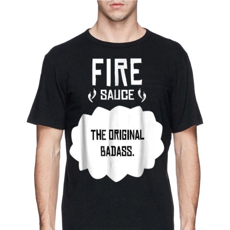 Fire Tacos Sauce The Original Badass shirt