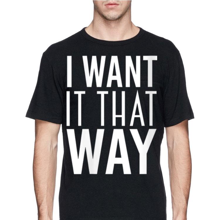 I Want It That Way shirt