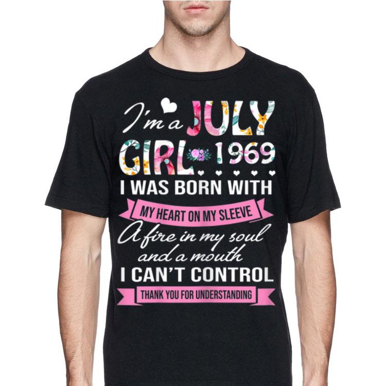 I'm A July Girl 1969 I Was Born With My Heart On My Sleeve A Fire In My Soul And A Mouth Floral shirt 8 I'm A July Girl 1969 I Was Born With My Heart On My Sleeve A Fire In My Soul And A Mouth Floral shirt