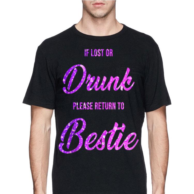 If Lost Or Drunk Please Return To Bestie shirt 8 If Lost Or Drunk Please Return To Bestie shirt