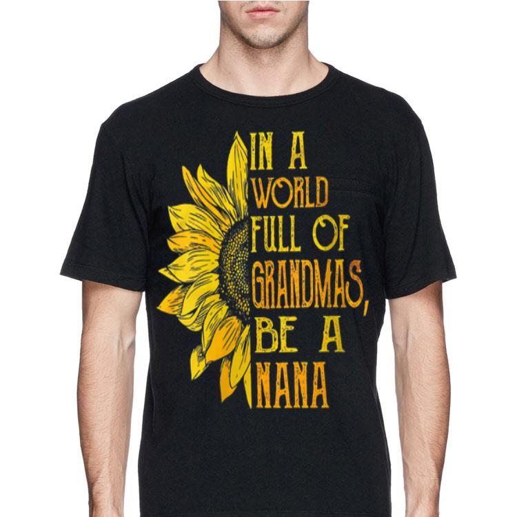 In A World Full Of Grandmas Be A NaNa Sunflower shirt