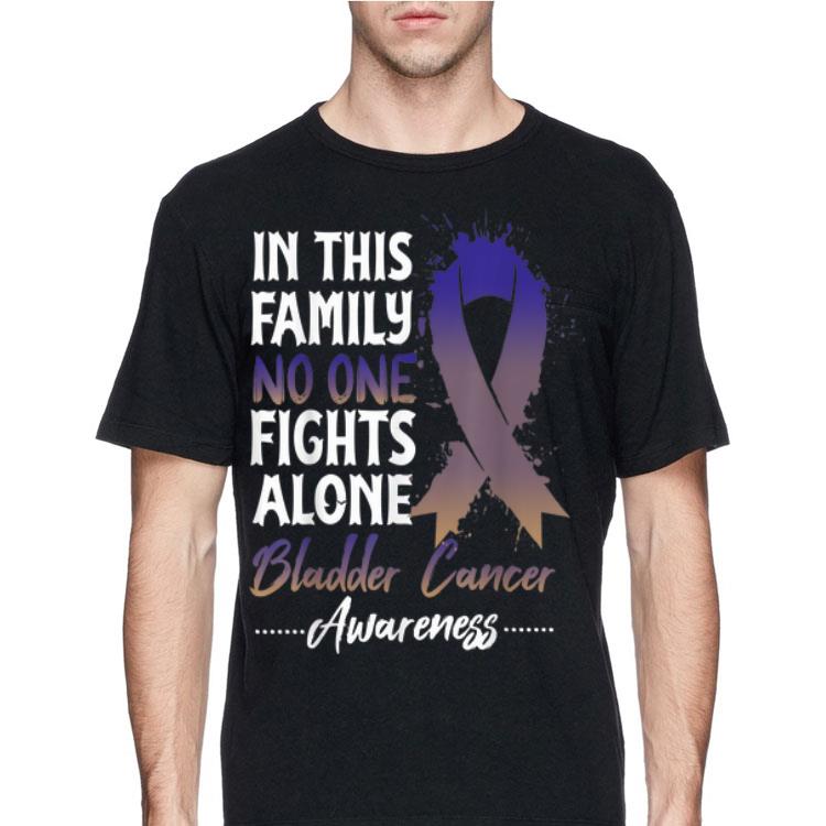 In This Family No One Fight Alone Bladder Cancer Awareness shirt