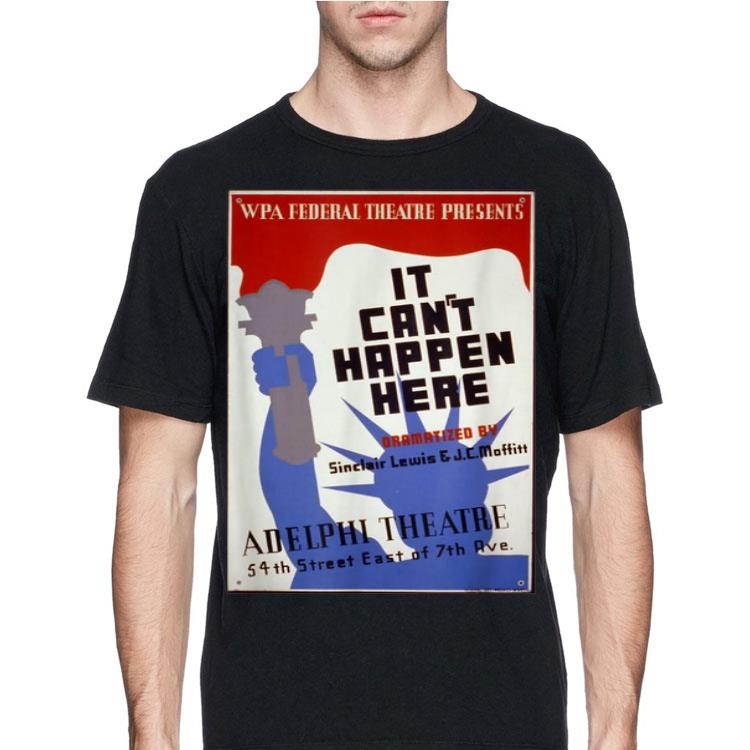 It Cant Happen Here Adelphi Theatre 54th Street East Of 7th Ave shirt