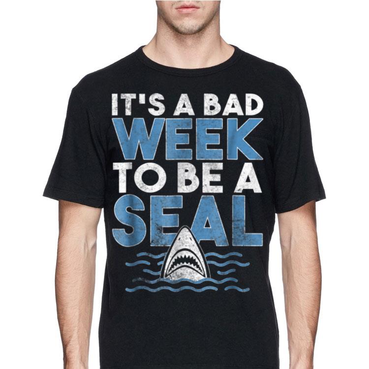 It's A bad Week To Be A Seal Shark shirt 8 It's A bad Week To Be A Seal Shark shirt