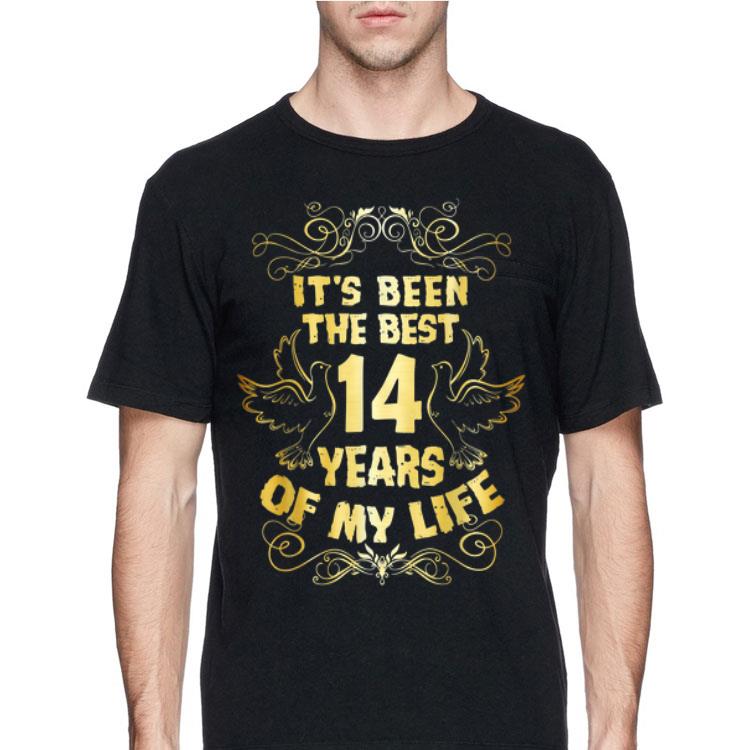 It's Been The Best 14 Years Of My Life shirt