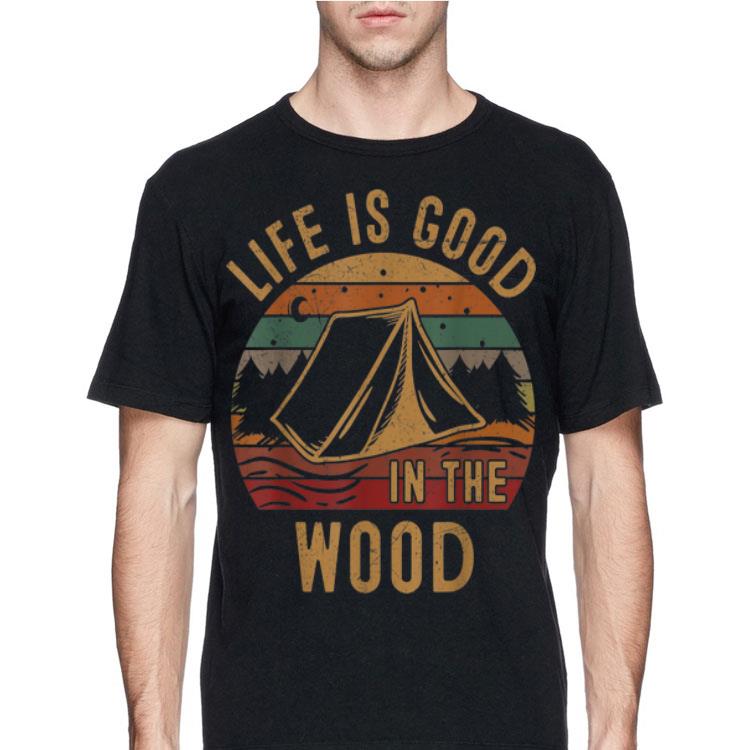 Life Is Good in The Wood Vintage Camping shirt