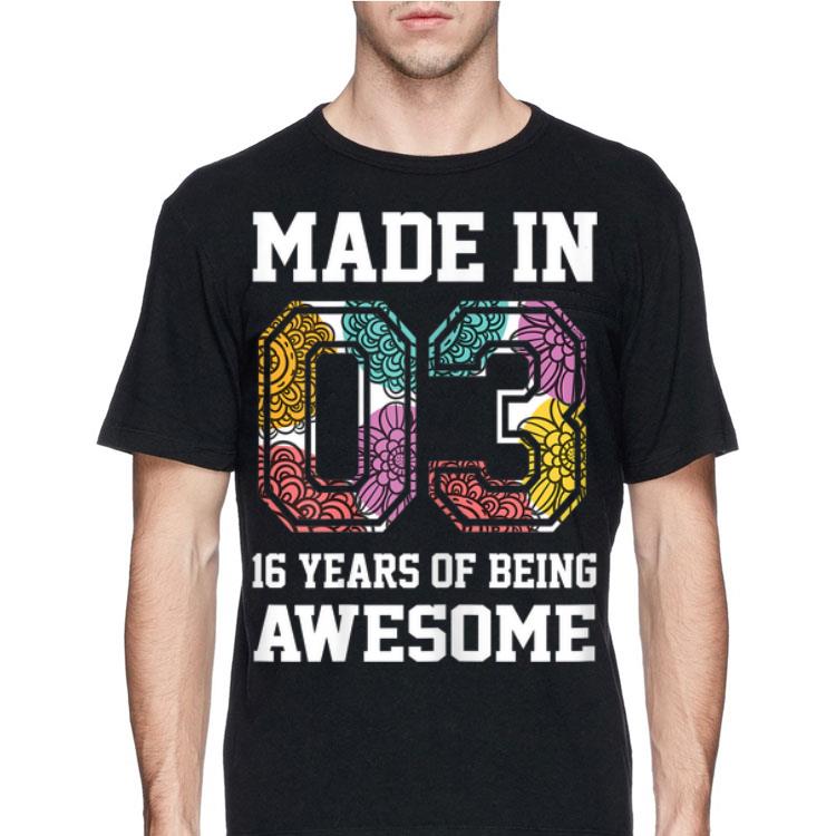 Made In 03 16 Years Of being Awesome shirt