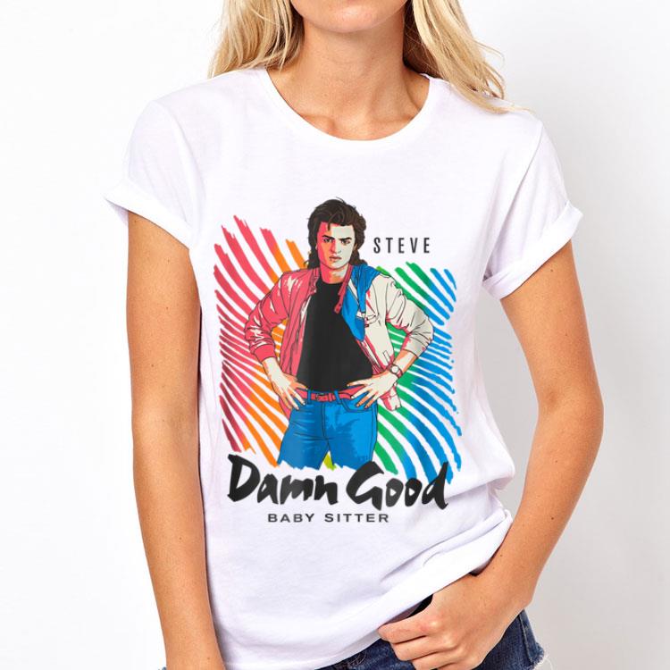 Netflix Stranger Things Steve the Sitter Damn Good shirt