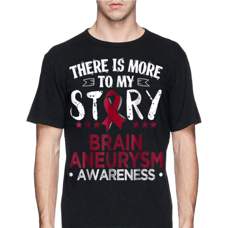 There Is More To My Story Brain Aneurysm Cancer Awareness shirt