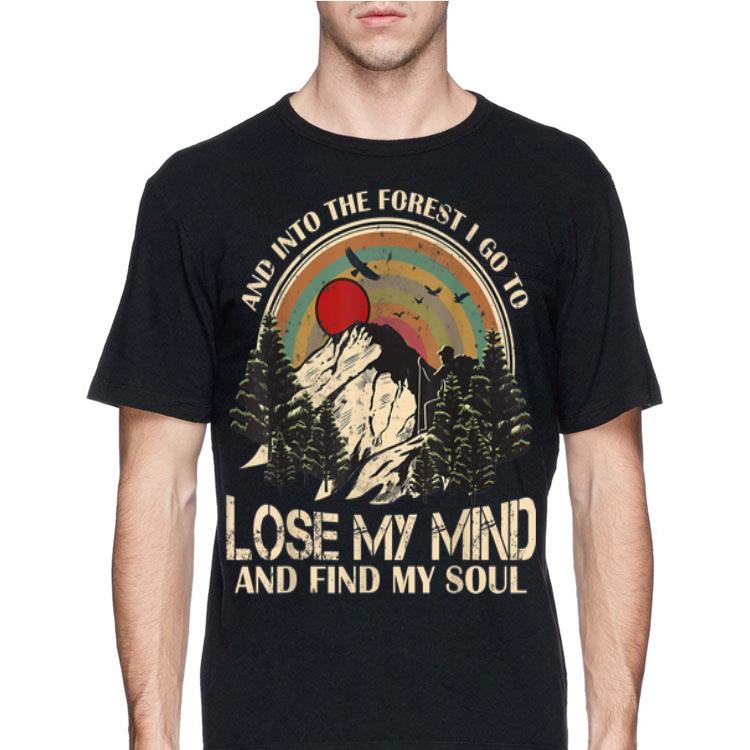 Vintage Retro And Into The Forest I Go To Lose My Mind And Find My Soul shirt