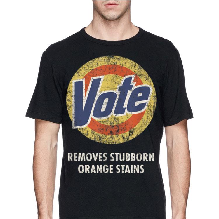 Vote Removes Stubborn Orange Stains shirt 8 Vote Removes Stubborn Orange Stains shirt