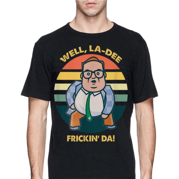 Well La Dee Frickin Da Vintage shirt 8 Well La Dee Frickin Da Vintage shirt
