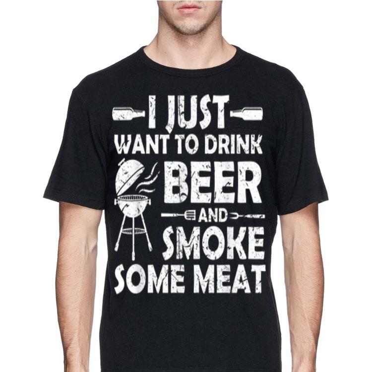 i Just Want To Drink Beer And Smoke Some meat shirt 8 i Just Want To Drink Beer And Smoke Some meat shirt