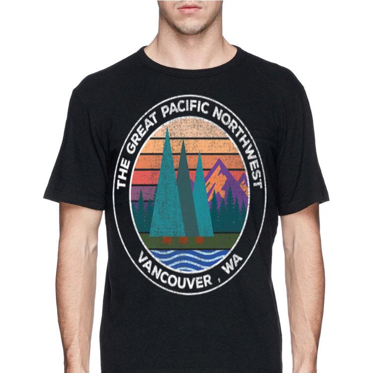 the Great Pacific North West Vancouver shirt 8 the Great Pacific North West Vancouver shirt