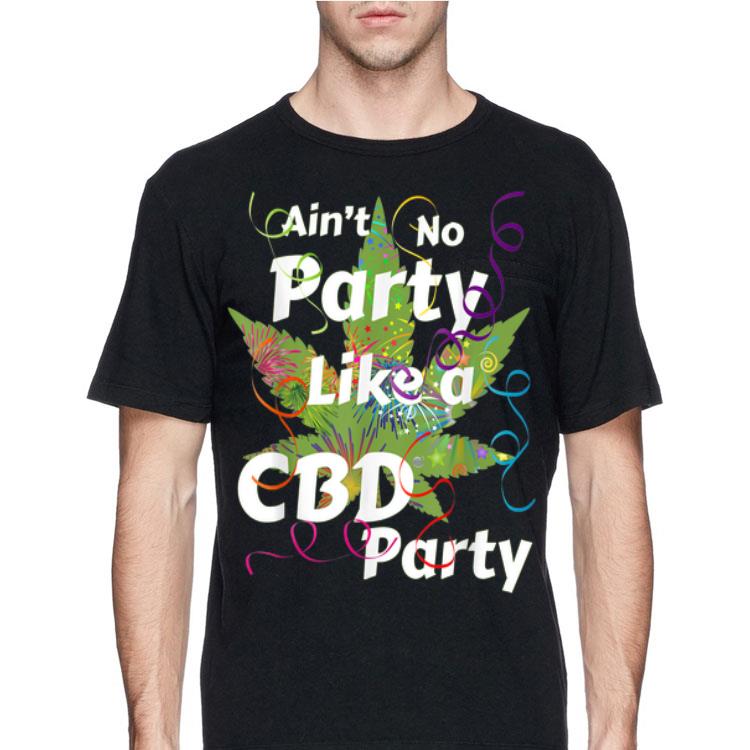 Aint No Party like A CBD Party Cannabis shirt