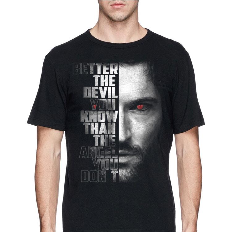 Better The Devil You Know Than The Angel You Don't shirt