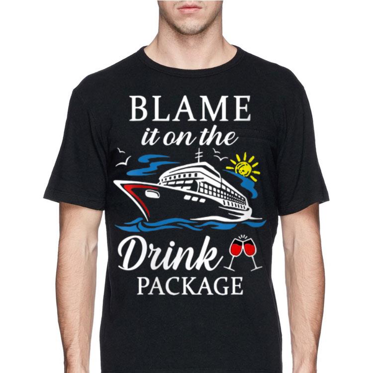 Blame It On The Drink Package Cruising shirt