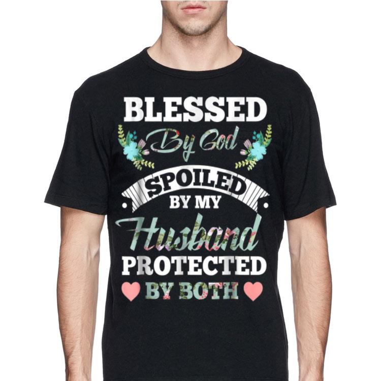 Blessed by God Spoiled By My Husband Protected By Both Floral shirt