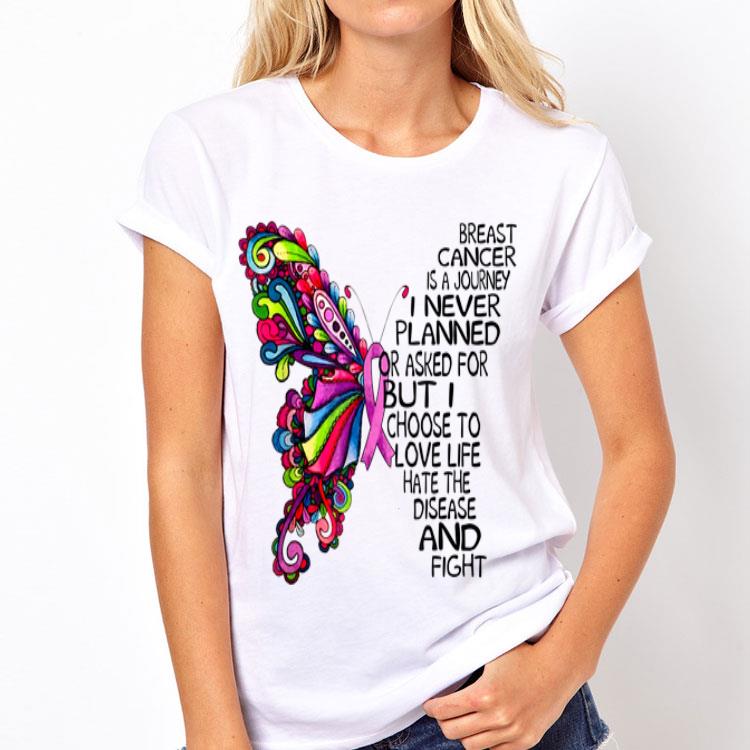 Breast Cancer Awareness Is A Journey I Never Planded Or Asked For Buffterfly shirt