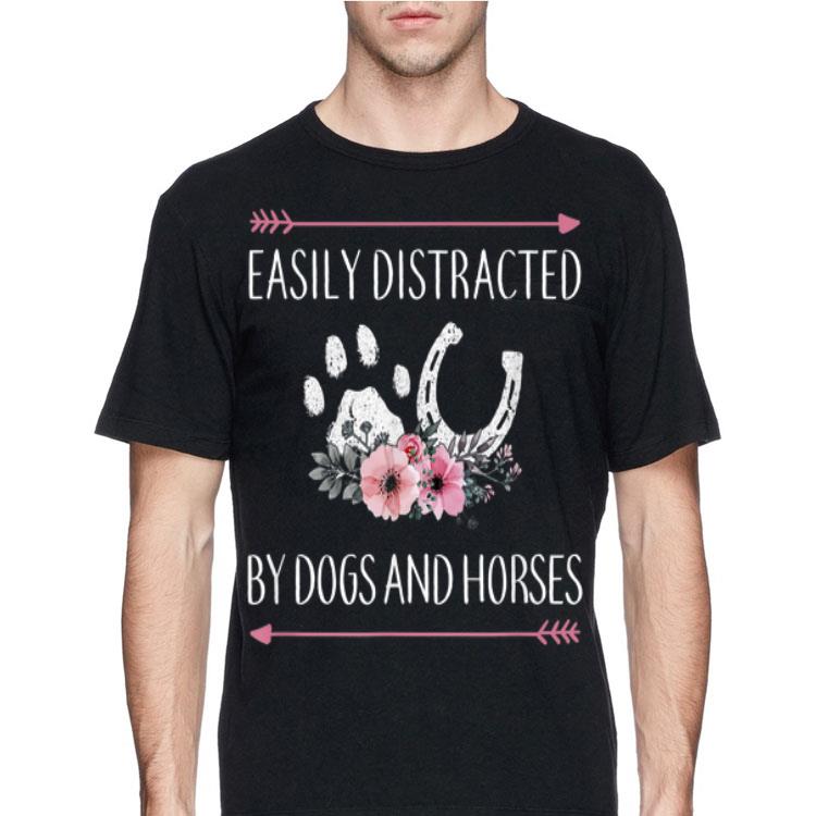 Easily Distracted by Dogs And Horses shirt