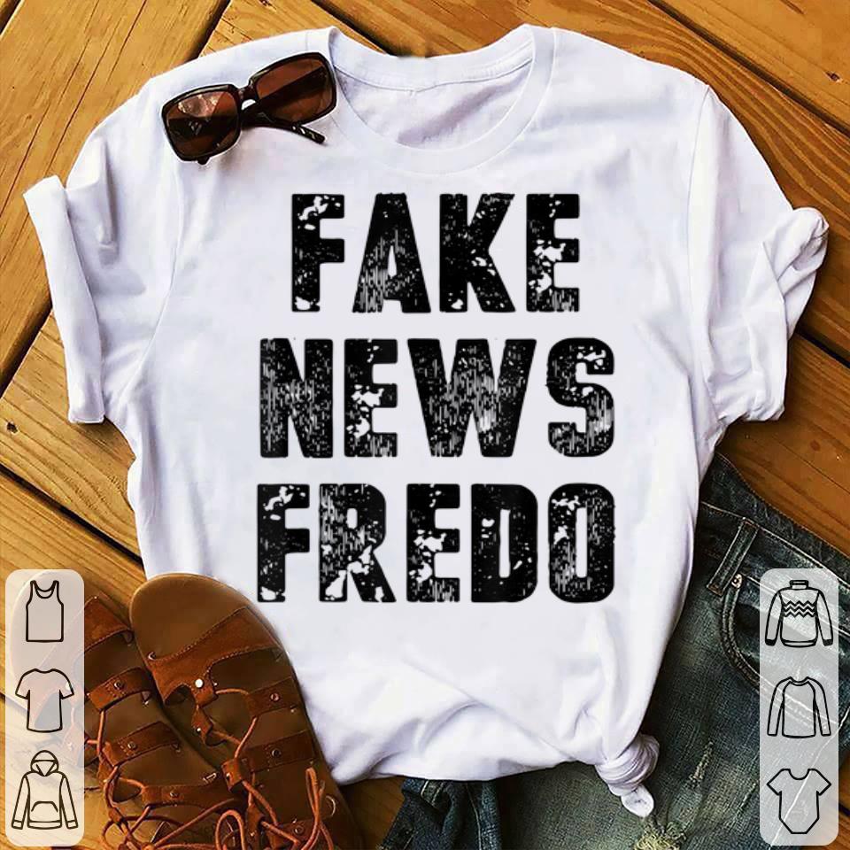 Fake News Fredo shirt