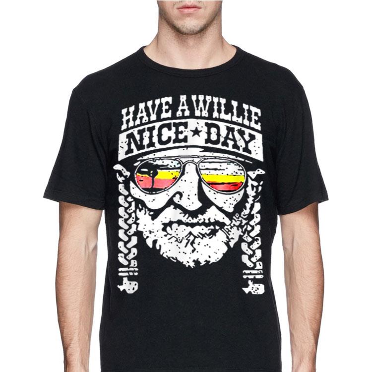 Have A Willie Nice Day shirt