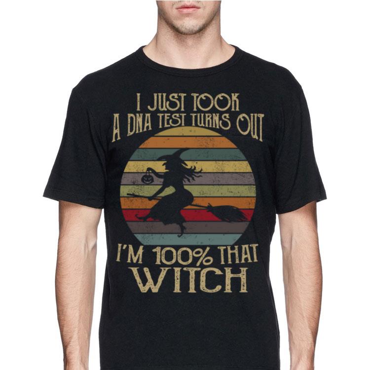 I Just Took A Dna Test Turns Out I'm 100 Percent That Witch Vintage shirt 8 I Just Took A Dna Test Turns Out I'm 100 Percent That Witch Vintage shirt